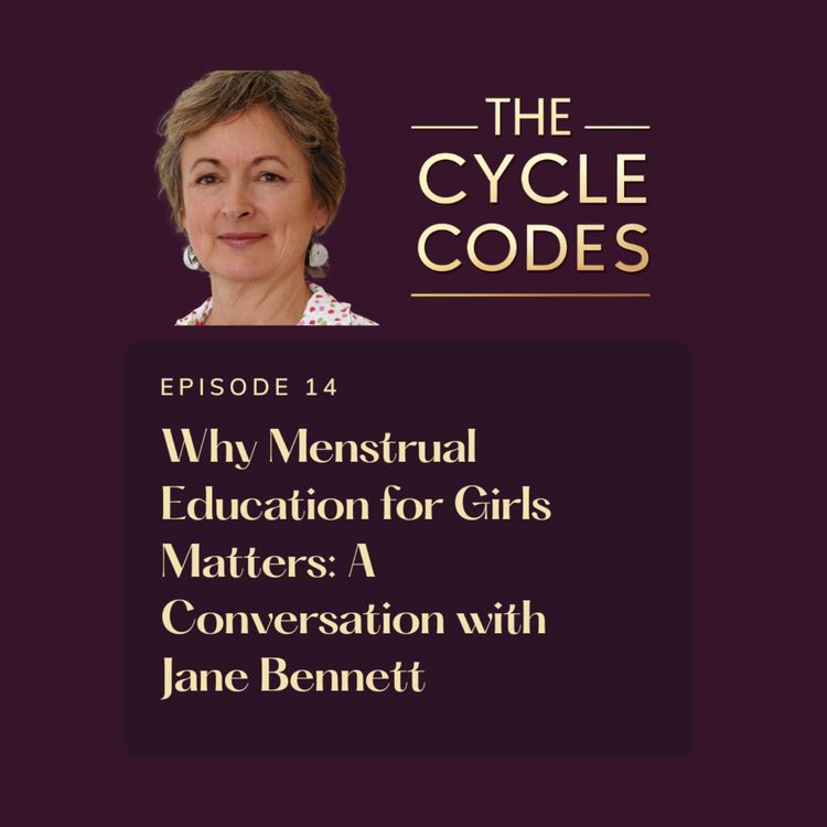 cover art for Why Menstrual Education for Girls Matters: A Conversation with Jane Bennett
