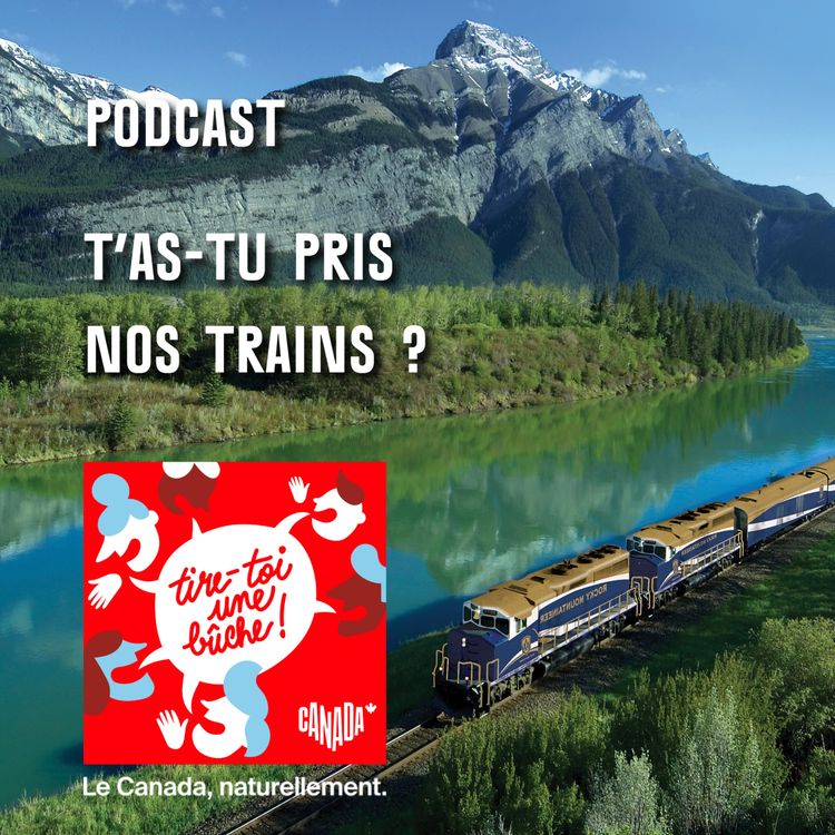 cover art for T’as-tu pris nos trains ? (S2E1) | Traverser le Canada en train 🇨🇦