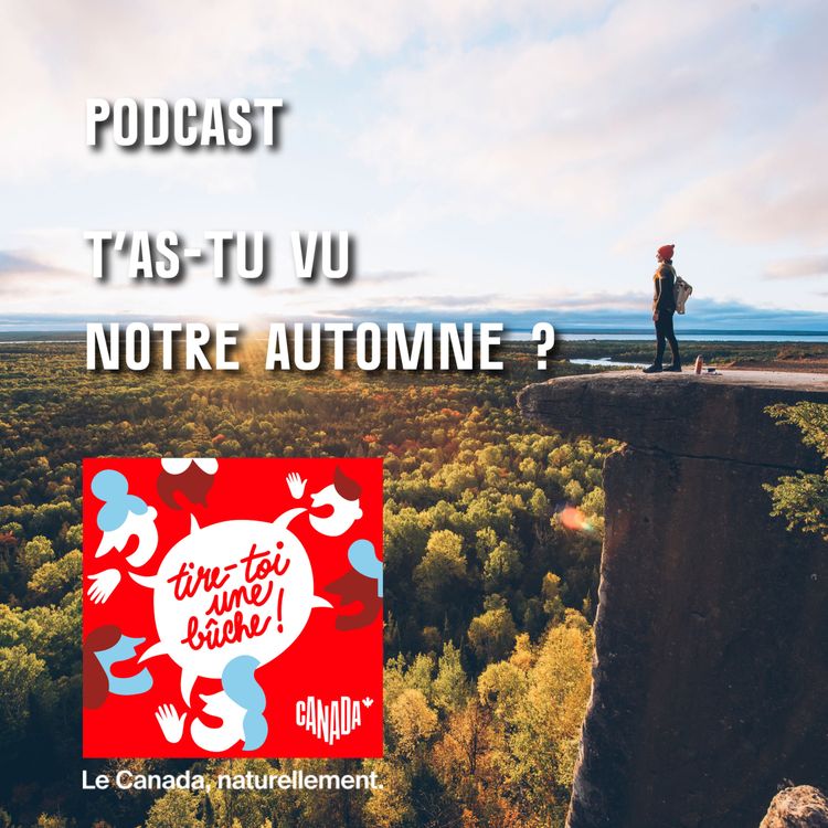 cover art for T’as-tu vu notre automne ? (S2E3) | L’été indien au Canada 🇨🇦