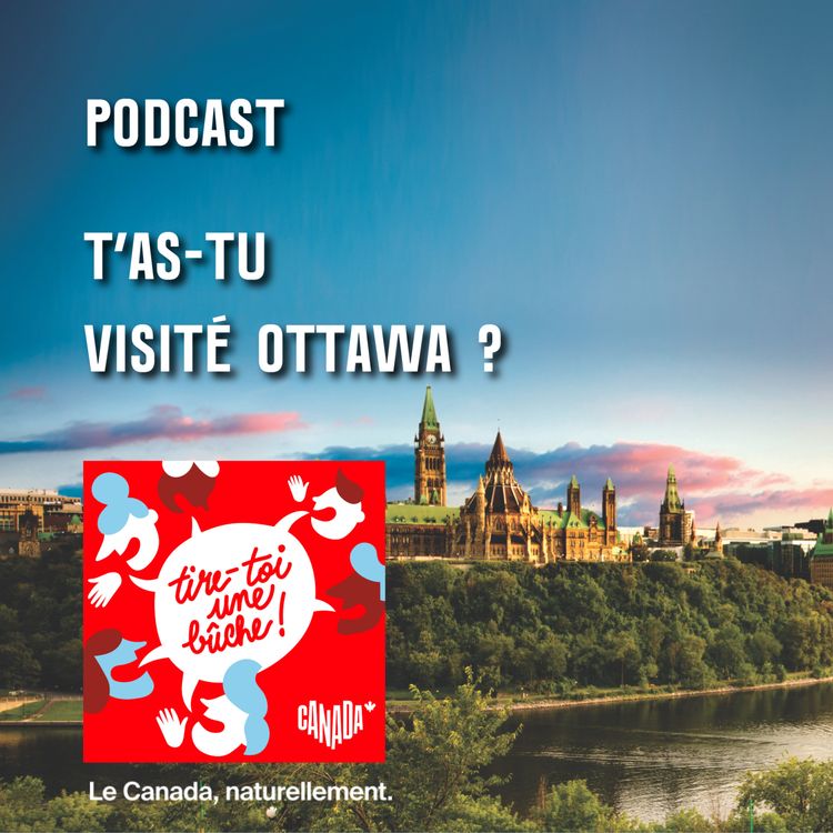 cover art for T’as-tu visité Ottawa ? (S3E1) | Que faire à Ottawa 🇨🇦