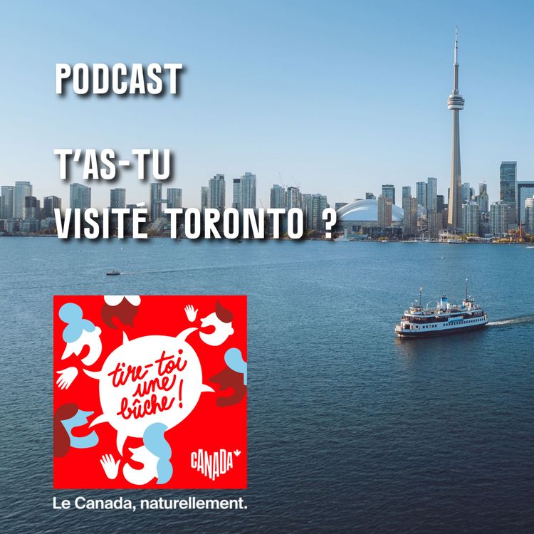 cover art for T’as-tu visité Toronto ? (S3E2) | Que faire à Toronto