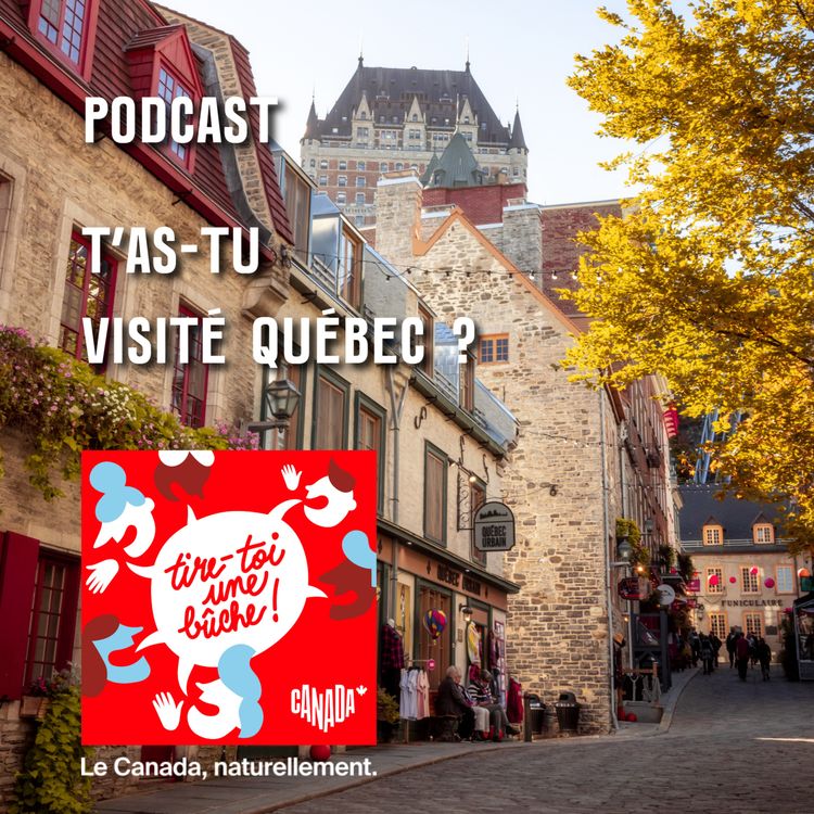 cover art for T’as-tu visité Québec ? (S3E6) | Que faire à Québec