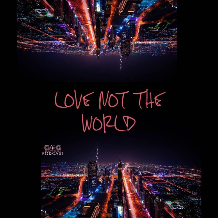 cover art for LOVE NOT THE WORLD Pt 2