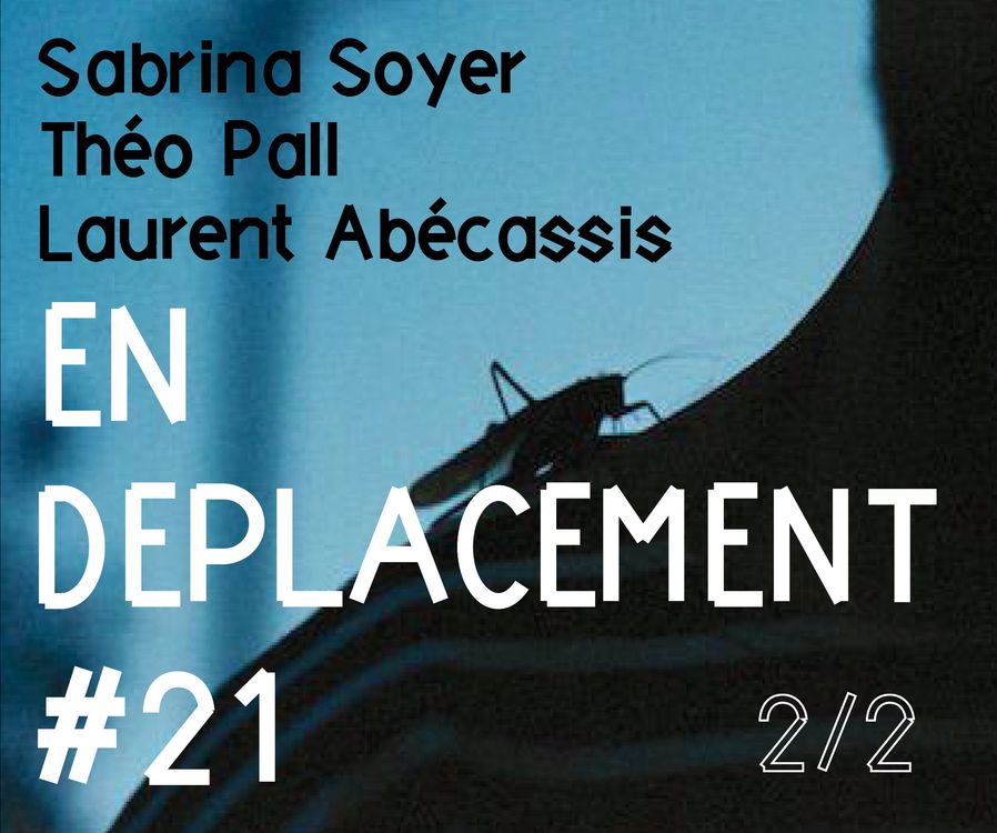 cover art for En Déplacement #21 with Sabrina Soyer, Théo Pall, Laurent Abécassis (2/2)