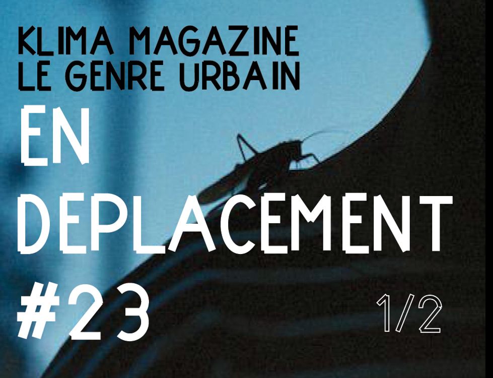 cover art for En Déplacement #23 with Xavier Caponado (Le Genre Urbain) and Loucia Carlier, Antonine Scali Ringwald, Alicia Reymond (Klima Magazine) (1/2)
