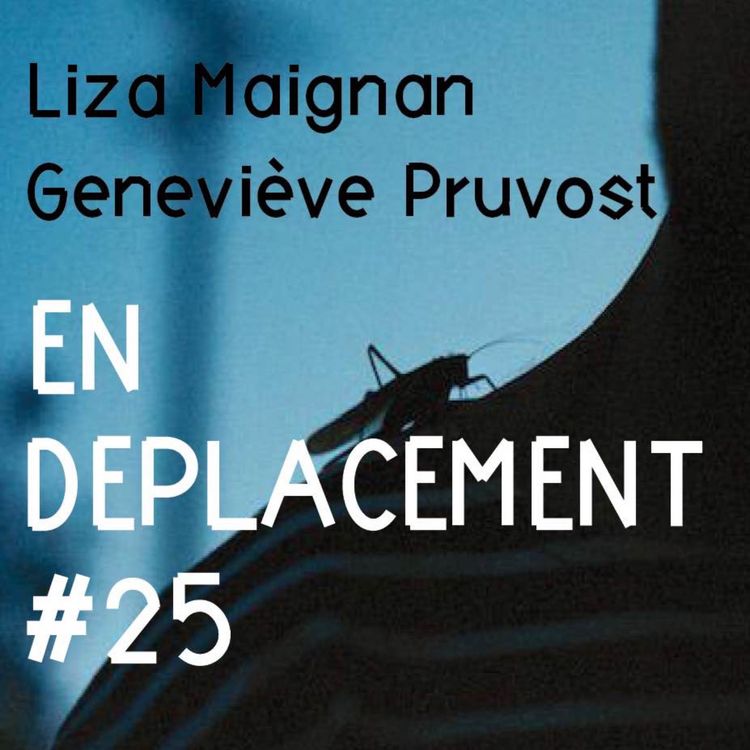 cover art for  En Déplacement #25 with Liza Maignan and Geneviève Pruvost