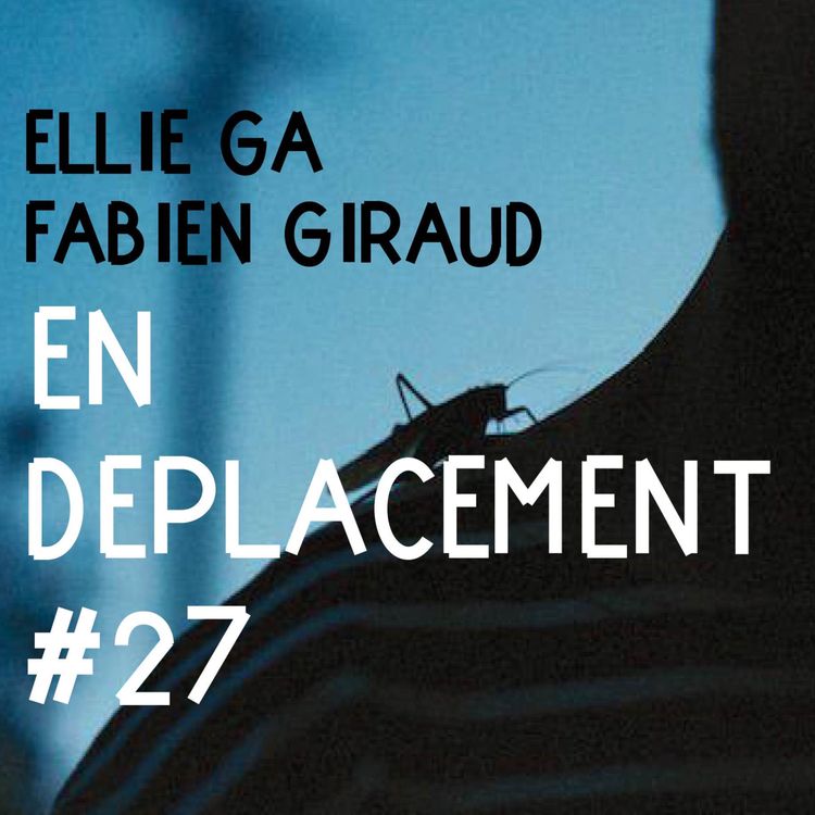 cover art for En Déplacement #27 with Ellie Ga, Fabien Giraud
