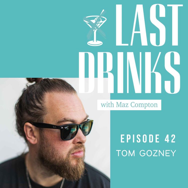 cover art for Last Drinks with Tom Gozney