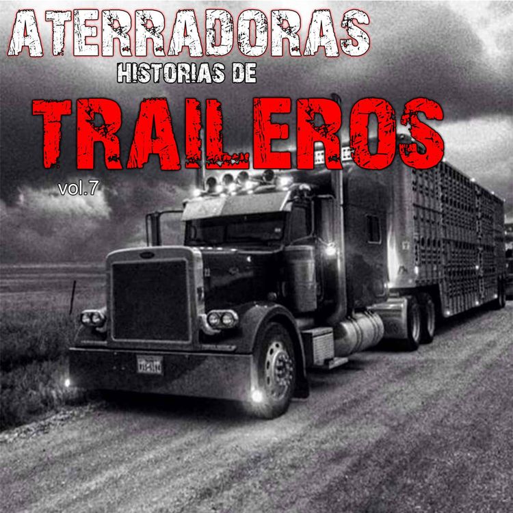 cover art for Relatos de Traileros y Camioneros | Aterradoras Experiencias en la Carretera Casos De Ultratumba VII