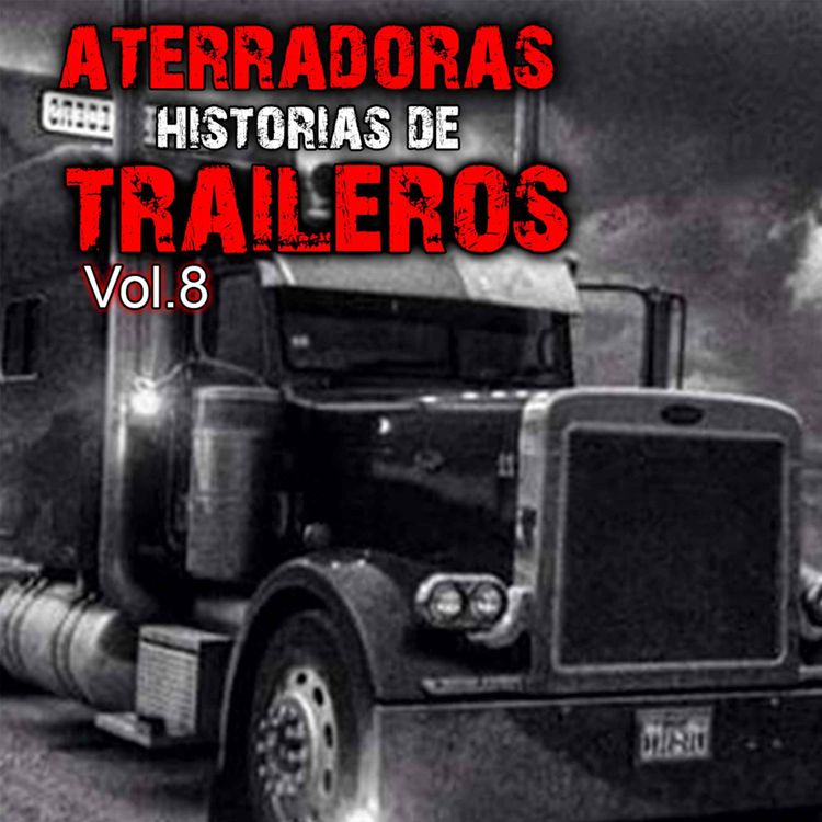 cover art for Traileros Aterradoras Experiencias en la Carretera Casos de Ultratumba Vol.8