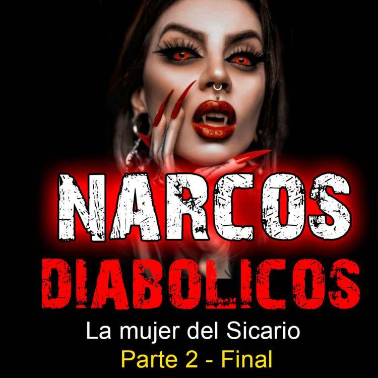 cover art for P2 La Mujer Del Sicario:  Los Narcos Diabólicos | Historias de terror