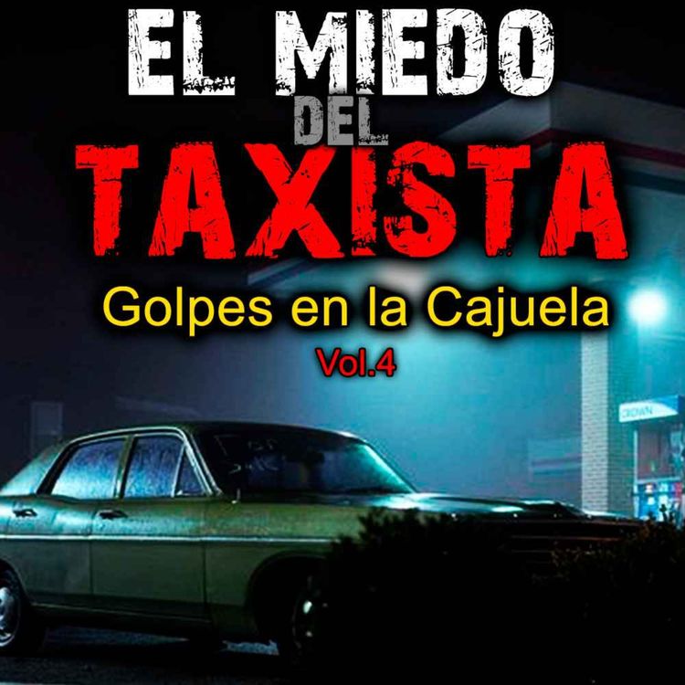 cover art for Ruidos en la Cajuela | Los Impresionantes Misterios de los Taxistas | Historias  de Terror