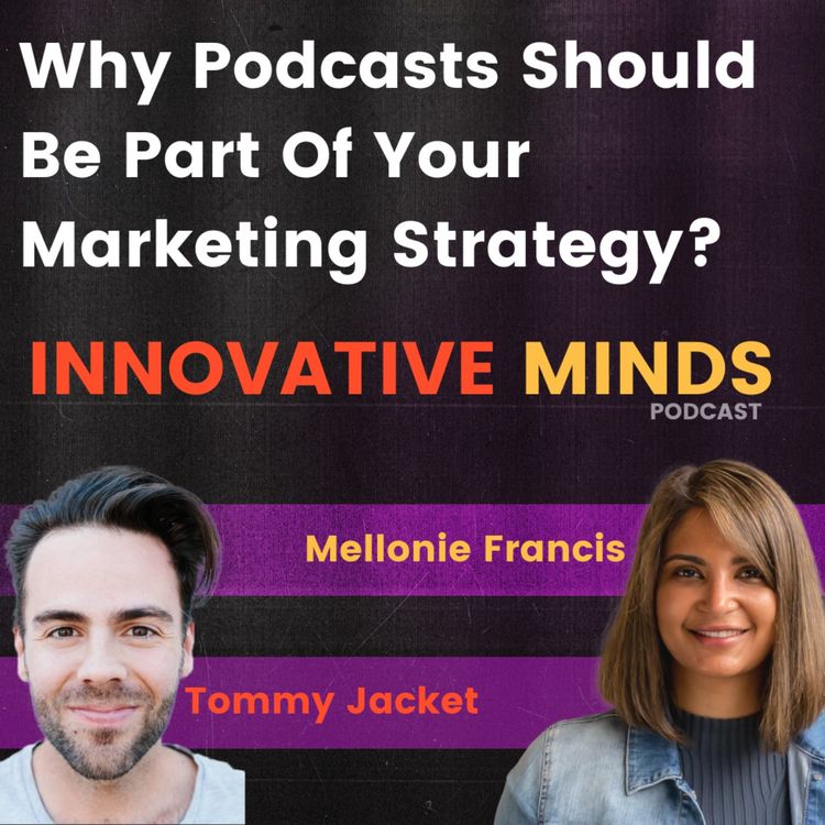 cover art for Why Podcasts Should Be Part Of Your Marketing Strategy with Tommy Jackett