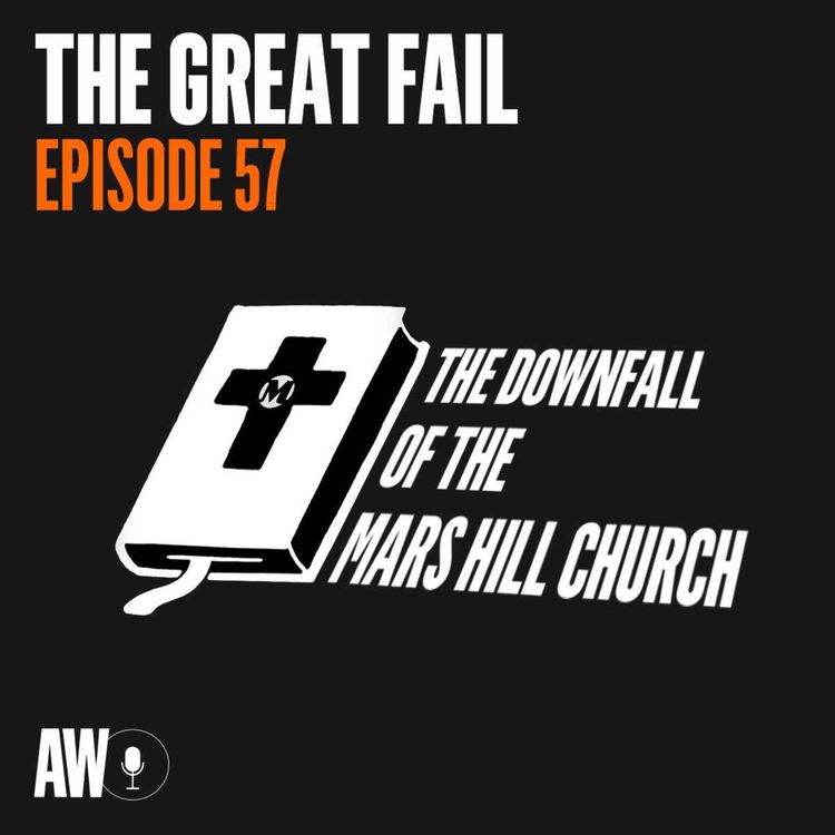 cover art for Episode 57: The Downfall of the Mars Hill Church