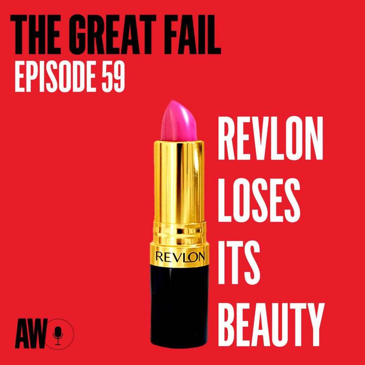 cover art for Episode 59: Revlon Gets Creamed