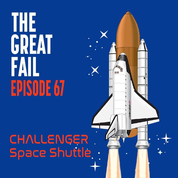 cover art for Episode 67: Space Shuttle Challenger