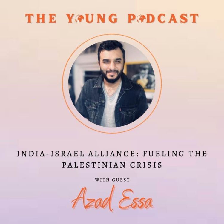 cover art for India-Israel Alliance: Fueling the Palestinian Crisis with Azad Essa