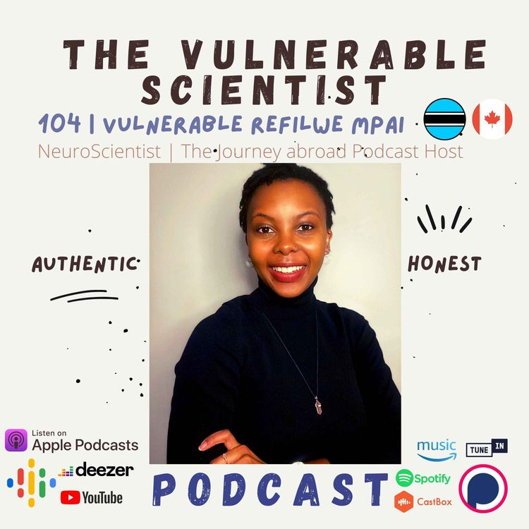 cover art for 104 | Journey Abroad Podcast Host | Neuroscientist| Vulnerable Refilwe Mpai 