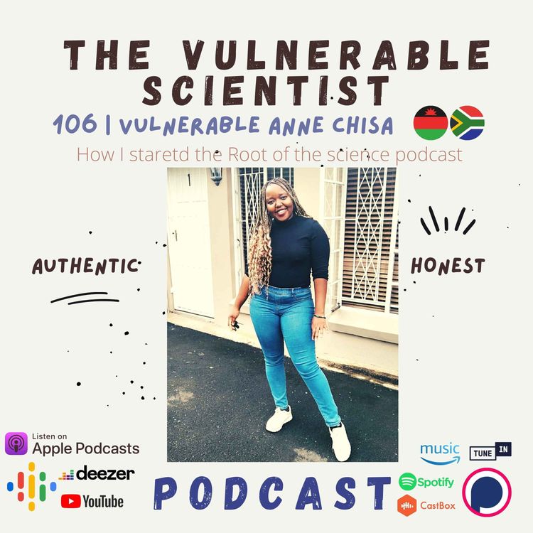 cover art for 106 | How the Root of the Science Podcast Started | Vulnerable Anne Chisa Part 2
