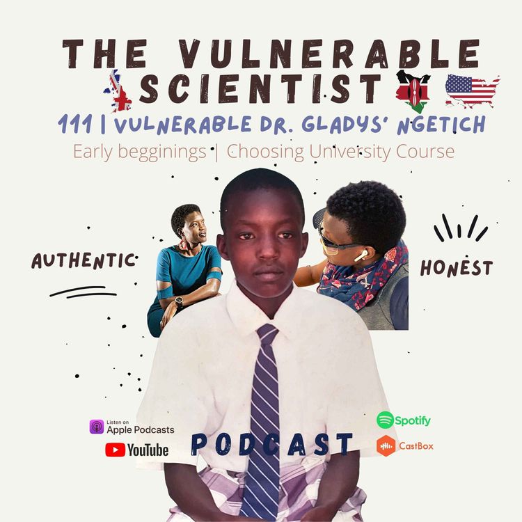 cover art for 111 | Vulnerable Dr. Gladys Ng'etich | Early Beginnings | Choosing University Course