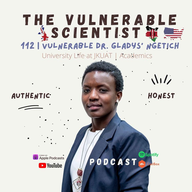 cover art for 112 | Vulnerable Dr. Gladys Ng'etich | University Life at JKUAT | Academics