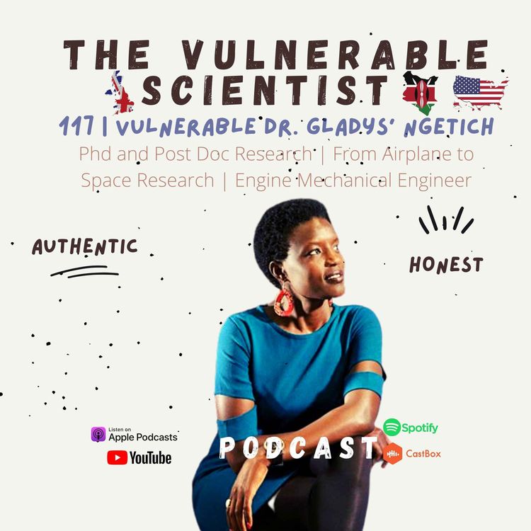 cover art for 117 | Vulnerable Dr. Gladys Ng'etich |  PhD and Postdoc Research | Airplane and Space research