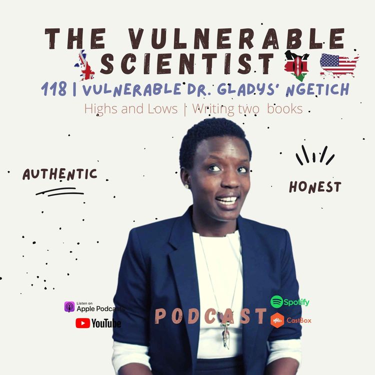 cover art for 118 | Vulnerable Dr. Gladys Ng'etich | Highs and Lows | Writing two Books