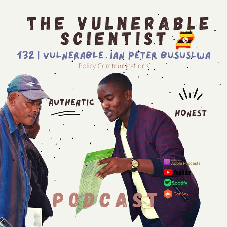 cover art for 132 | Vulnerable Ian Peter Busuulwa | Policy Science Communication | Part 3