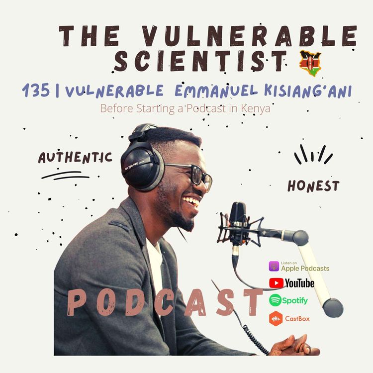 cover art for 135 | Vulnerable Emmanuel Kisiangani | Part 1 | Before Podcasting