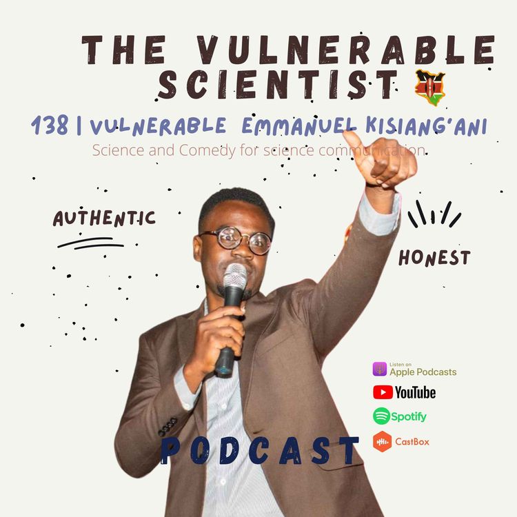 cover art for 138 | Vulnerable Emmanuel Kisiangani | Part 4 | Podcast Editing | Scicomm and comedy