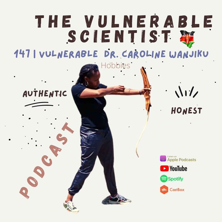 cover art for 147 | Vulnerable Dr. Caroline Wanjiku | Hobbies