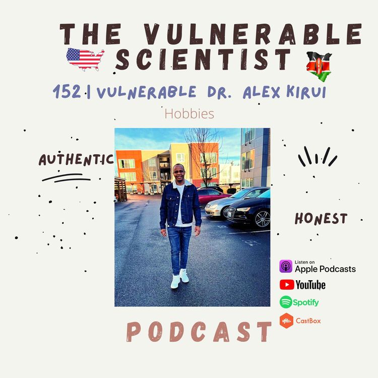 cover art for 152 | Vulnerable Dr. Alex Kirui | Part 5 | Hobbies