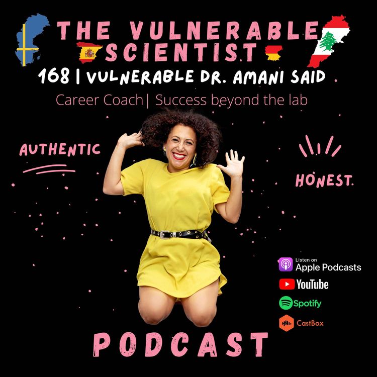 cover art for 168 | Vulnerable Dr. Amani Said Part 1 | Scientist's Career Coach | Personal Development