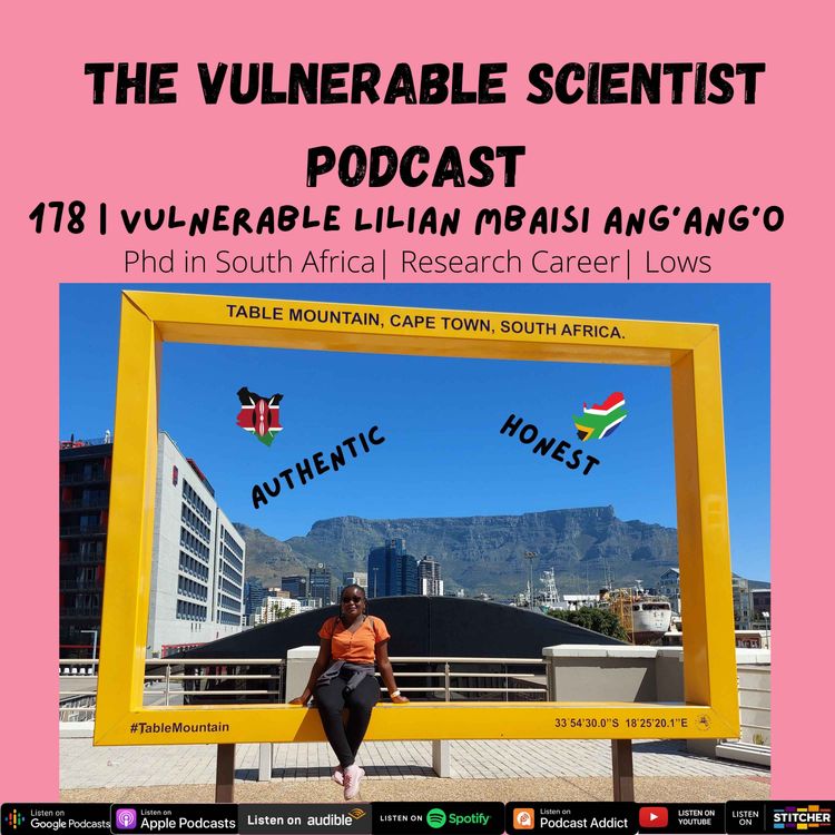 cover art for 178 | Phd in South Africa | Research Career | Lows | Vulnerable Lilian Mbaisi Ang'ang'o Part 6