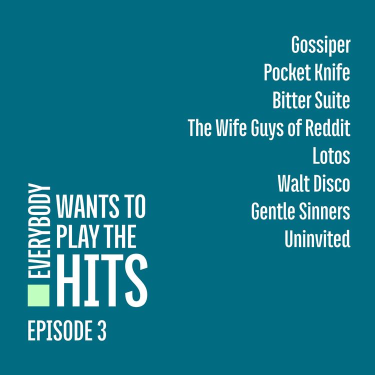 cover art for Everybody Wants to Play the Hits: Episode 3 