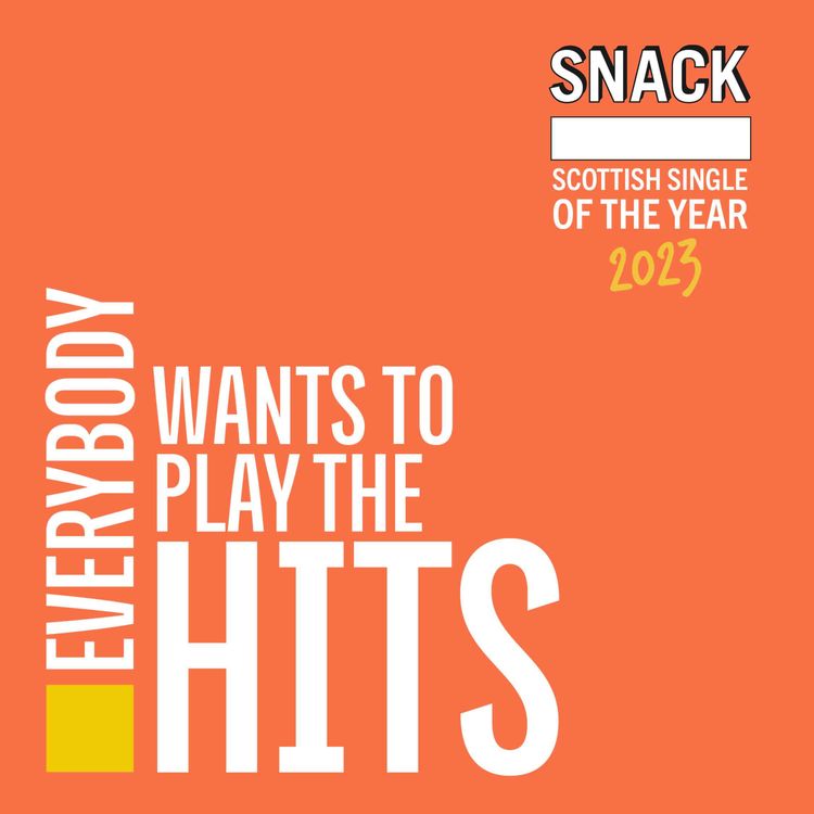 cover art for Everybody Wants to Play the Hits (EWTPTH) : Episode 18 – SNACK Scottish Single of the Year 2023