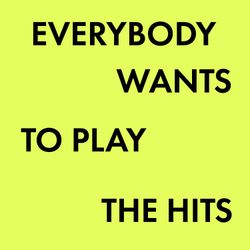 cover art for Everybody Wants to Play the Hits