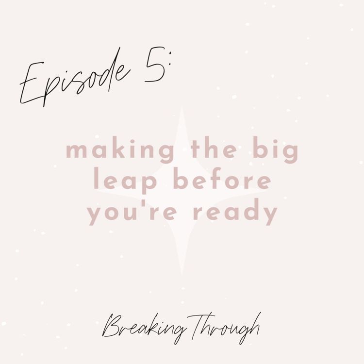 cover art for Ep. 5 - Making the Leap Before You're Ready