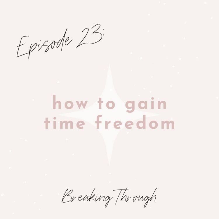 cover art for Ep. 23 - How to Gain Time Freedom