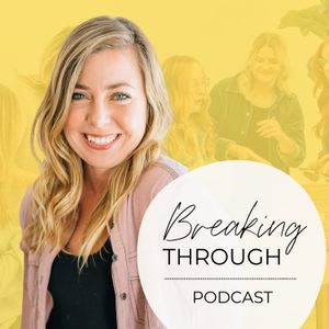 cover art for Breaking Through Podcast