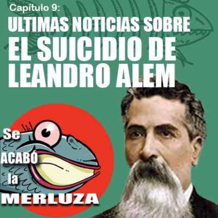 cover art for Ultimas noticias sobre el suicidio de Leandro Alem