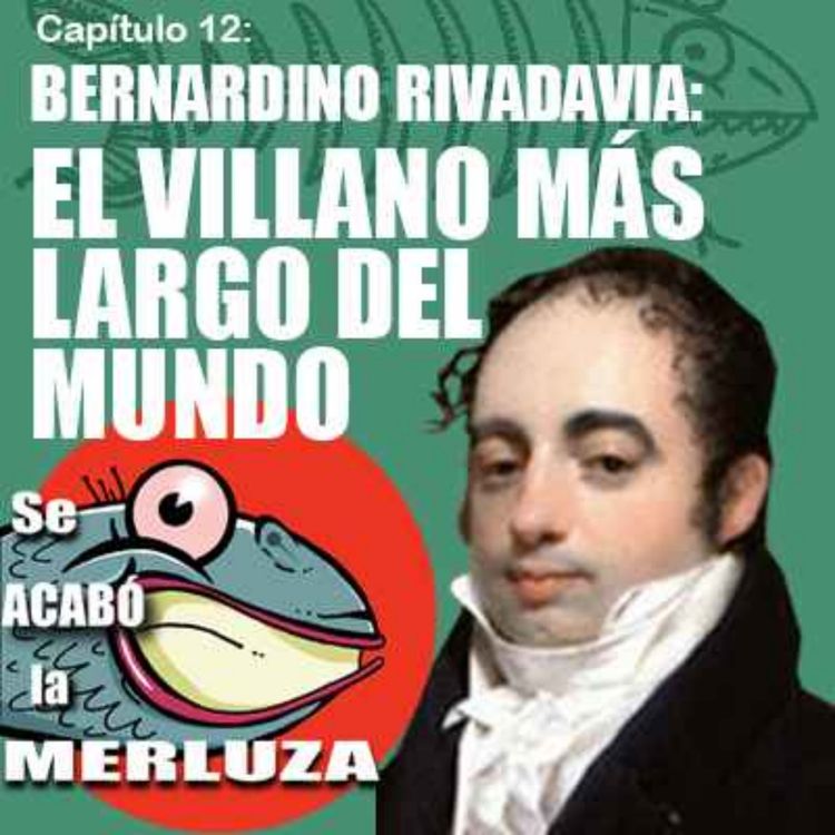 cover art for Bernardino Rivadavia, el villano más largo del mundo.