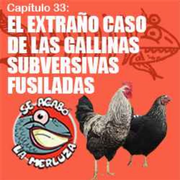 cover art for El extraño caso del fusilamiento de las gallinas subversivas