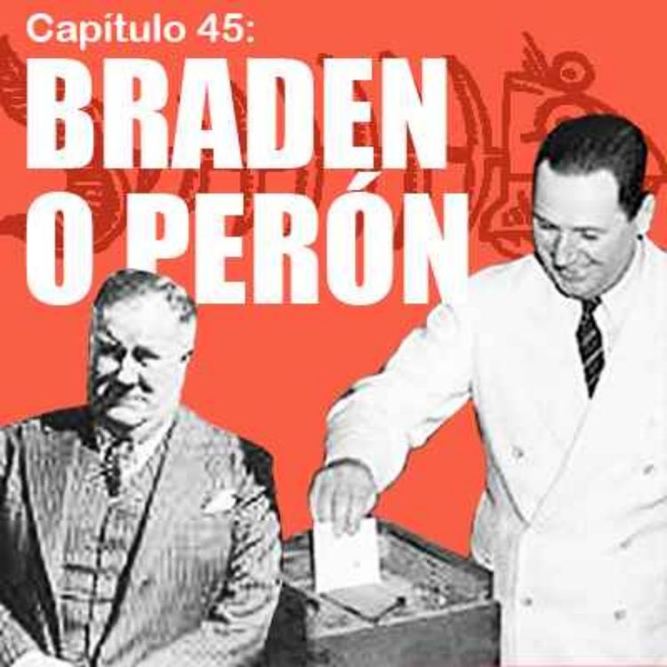 cover art for Braden o Perón ¿Quién fue Spruille Braden?