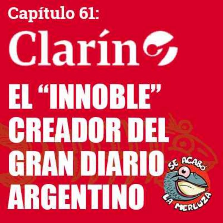 cover art for Clarín: el "innoble" creador del Gran Diario Argentino