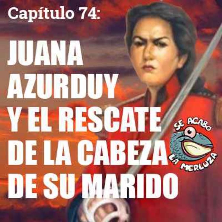 cover art for Juana Azurduy y el rescate de la cabeza de su marido, Manuel Ascencio Padilla