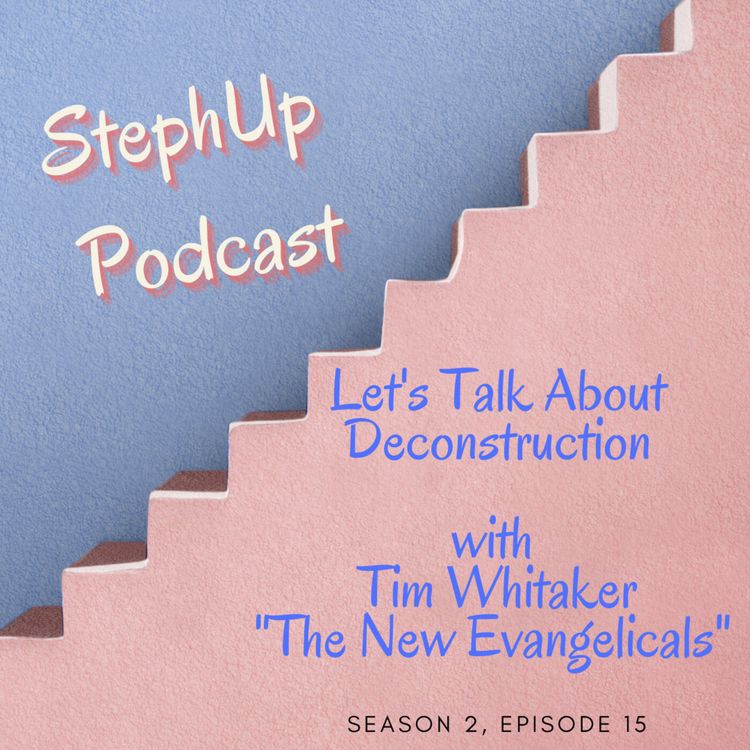 cover art for Let's Talk About Deconstruction with Tim Whitaker from the New Evangelicals