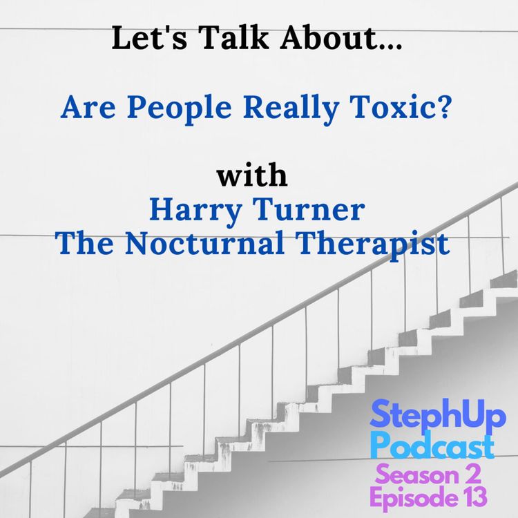 cover art for Let's Talk About Are People Really Toxic? with Harry Turner, The Nocturnal Therapist