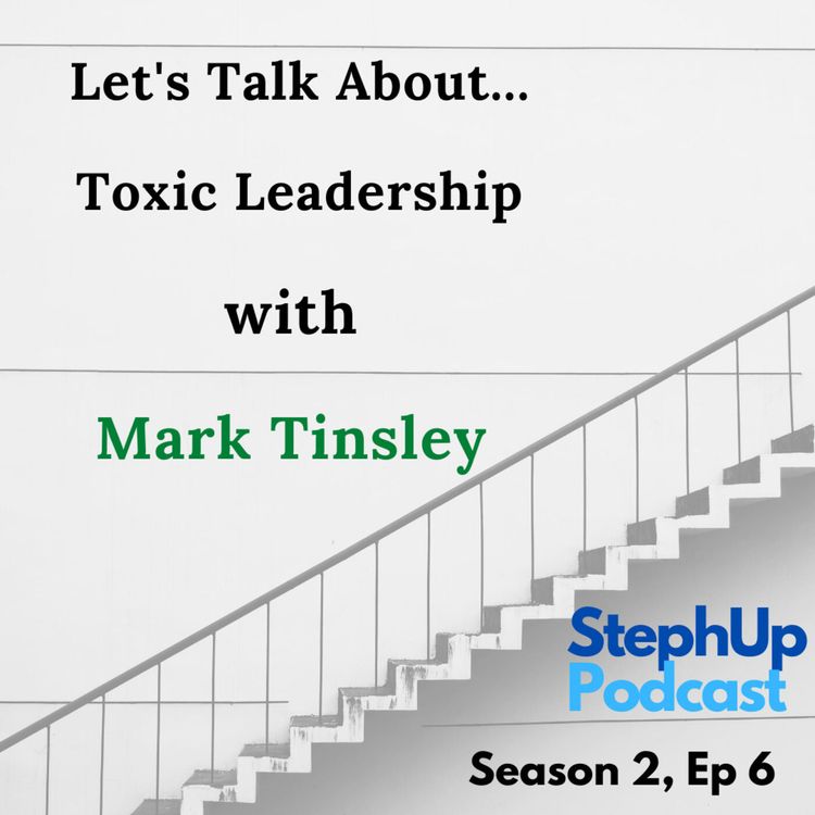 cover art for Let's Talk About Toxic Leadership with Mark Tinsley