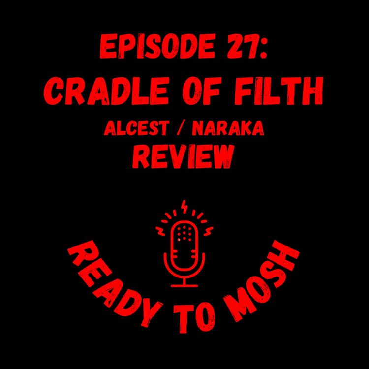 cover art for EP 27: Cradle of Filth, Alcest and Nakara Review